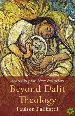 Beyond Dalit Theology