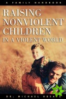Raising Nonviolent Children in a Violent World