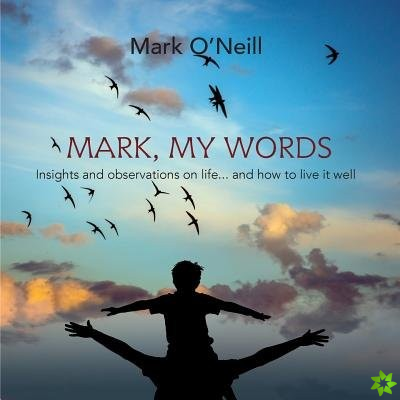 Mark, My Words