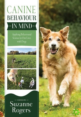 Canine Behaviour in Mind: Applying Behavioural Science to Our Lives with Dogs