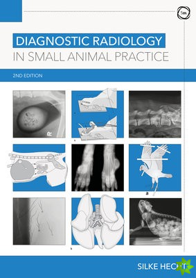 Diagnostic Radiology in Small Animal Practice 2nd Edition