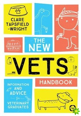 New Vet's Handbook: Information and Advice for Veterinary Graduates