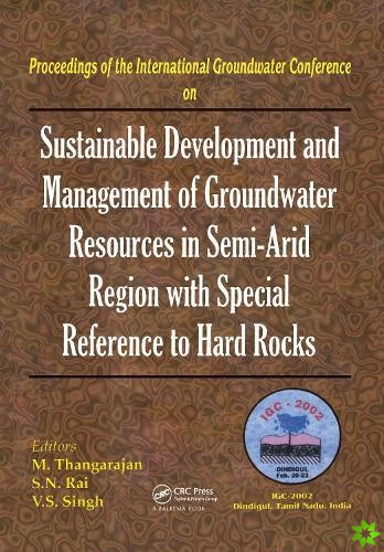 Sustainable Development and Management of Groundwater Resources in Semi-Arid Regions with Special Reference to Hard Rocks