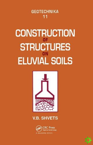 Construction of Structures on Eluvial Soils