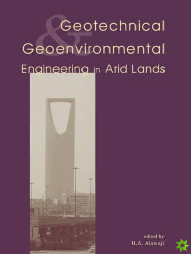 Geotechnical and Geoenvironmental Engineering in Arid Lands