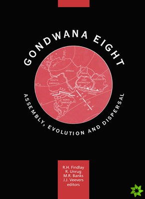 Gondwana Eight: Assembly, Evolution and Dispersal