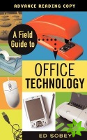 Field Guide to Office Technology