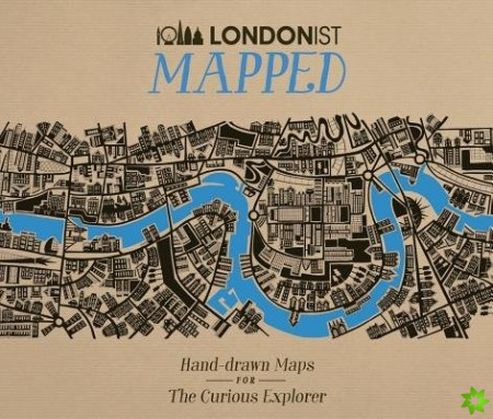 Londonist Mapped; Hand-drawn Maps for the Urban Explorer