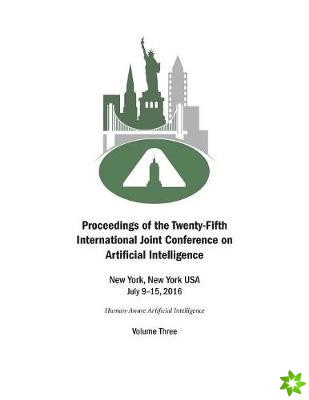 Proceedings of the Twenty-Fifth International Joint Conference on Artificial Intelligence - Volume Three