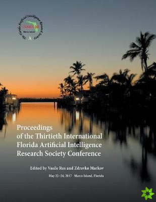 Proceedings of the Thirtieth International Florida Artificial Intelligence Research Society Conference