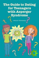 Guide to Dating for Teenagers with Asperger Syndrome
