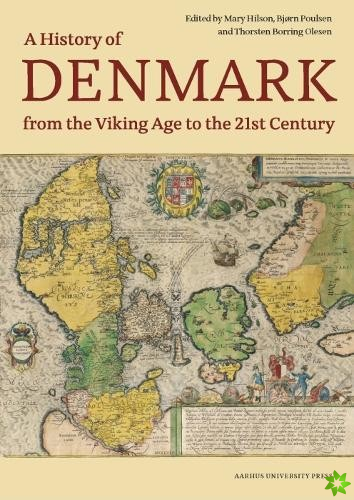 Denmark. A History from the Viking Age to the 21st Century