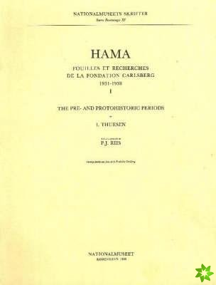 Hama 1 -- The Pre- & Protohistoric Periods