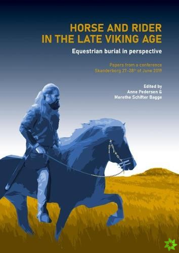Horse and Rider in the Late Viking Age