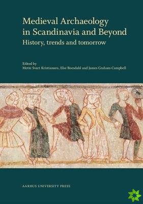 Medieval Archaeology in Scandinavia & Beyond