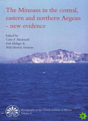 Minoans in the Central, Eastern & Northern Aegean -- New Evidence