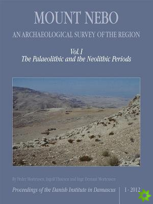 Mount Nebo -- An Archaeological Survey of the Region