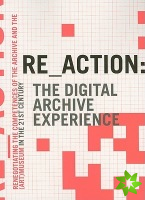 RE_ACTION -- The Digital Archive Experience