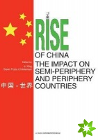 Rise of China & the Impact on Semi-Periphery & Periphery Countries
