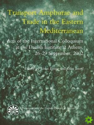 Transport Amphorae & Trade in the Eastern Mediterranean