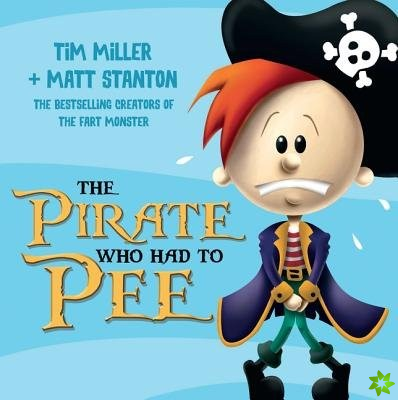 Pirate Who Had to Pee (Fart Monster and Friends)