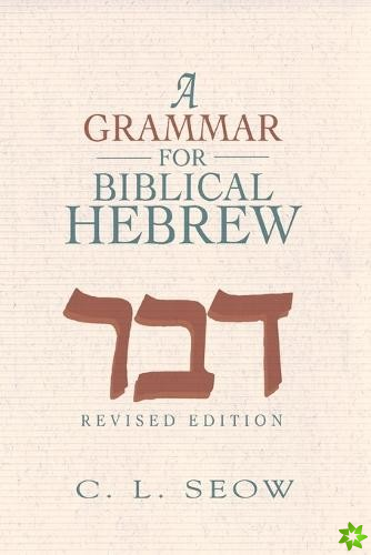 Grammar For Biblical Hebrew, A