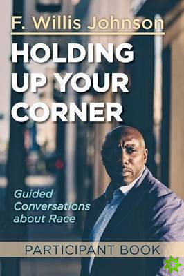 Holding Up Your Corner Participant Book
