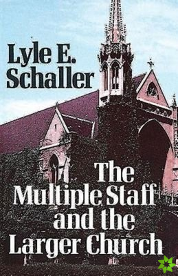 Multiple Staff and the Larger Church