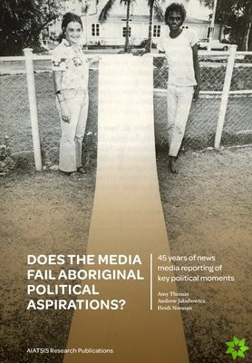 Does the media fail Aboriginal political aspirations?