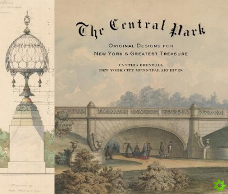 Central Park: Original Designs for New York's Greatest Treasure