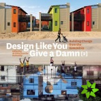 Design Like You Give a Damn [2]: Building Change from the Ground Up