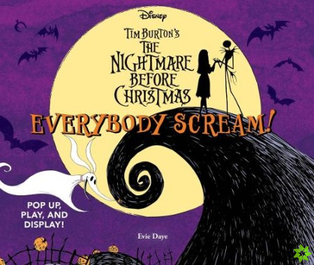 Everybody Scream!: Disney Tim Burtons The Nightmare Before Christmas