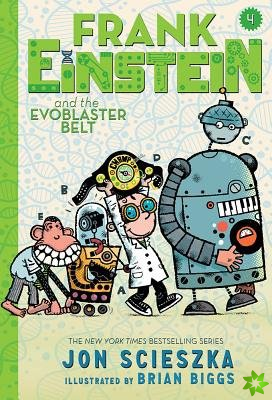 Frank Einstein and the Evoblaster Belt (Frank Einstein series #4)