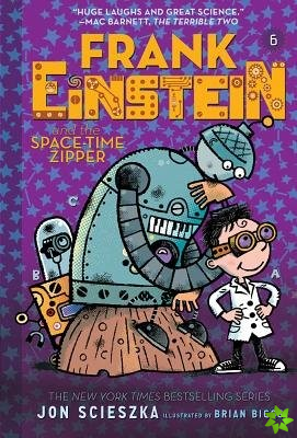 Frank Einstein and the Space-Time Zipper (Frank Einstein series #6)