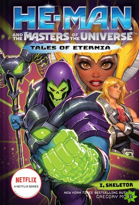 He-Man and the Masters of the Universe: I, Skeletor (Tales of Eternia Book 2)