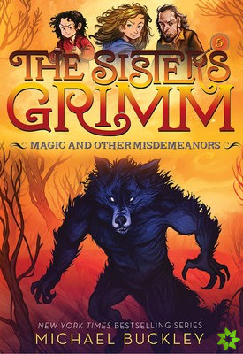 Magic and Other Misdemeanors (The Sisters Grimm #5)