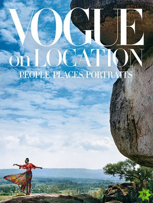 Vogue on Location: People, Places, Portraits