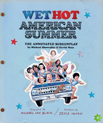 Wet Hot American Summer: The Annotated Screenplay
