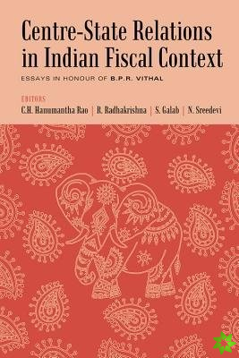Centre-State Relations in Indian Fiscal Context