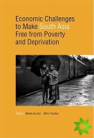 Economic Challenges to Make South Asia Free from Poverty and Deprivation
