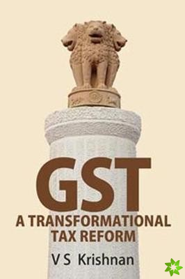 GST: A Transformational Tax Reform