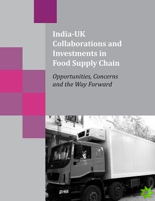 India-UK Collaborations and Investments in Food Supply Chain