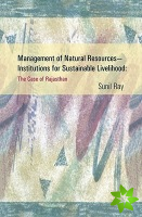Management of Natural Resources - Institutions for Sustainable Livelihood