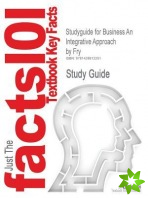Studyguide for Business an Integrative Approach by Fry, ISBN 9780072845303
