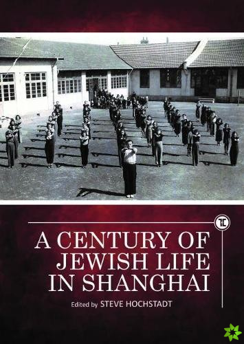 Century of Jewish Life in Shanghai