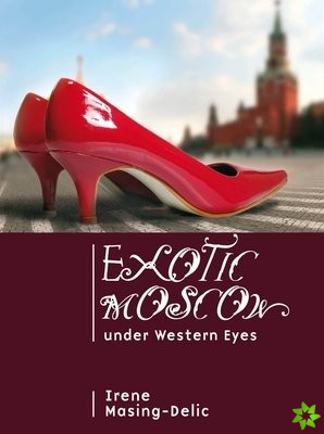 Exotic Moscow under Western Eyes