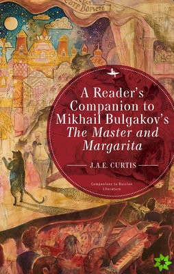Readers Companion to Mikhail Bulgakovs The Master and Margarita