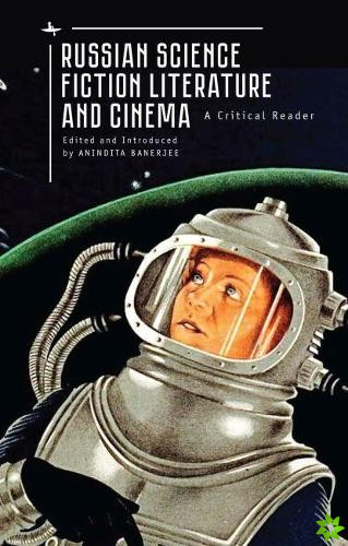 Russian Science Fiction Literature and Cinema