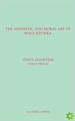 Aesthetic And Moral Art Of Wole Soyinka