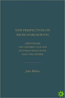 New Perspectives on Sir Richard Burton